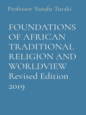 cover image of FOUNDATIONS OF AFRICAN TRADITIONAL RELIGION AND WORLDVIEW Revised Edition 2019